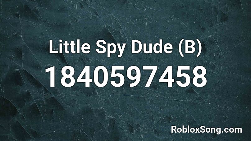 Little Spy Dude (B) Roblox ID