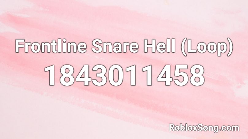 Frontline Snare Hell (Loop) Roblox ID