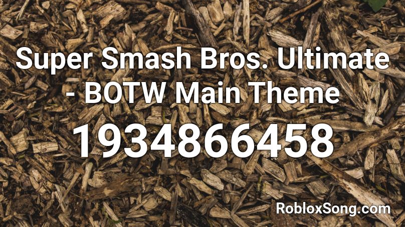 Super Smash Bros Ultimate Botw Main Theme Roblox Id Roblox Music Codes - smash ultimate theme roblox