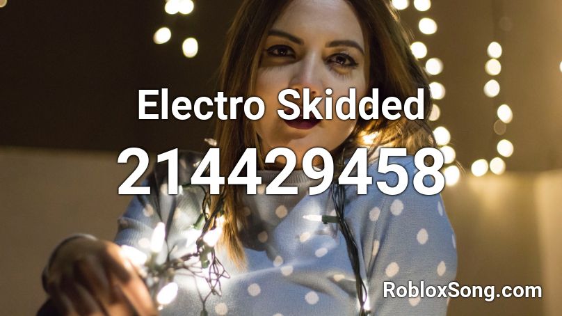 Electro Skidded Roblox ID