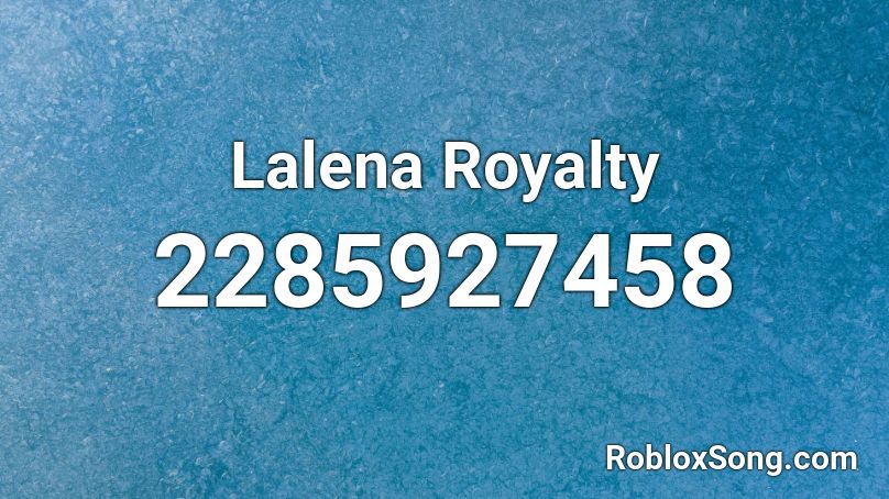Lalena Royalty Roblox ID