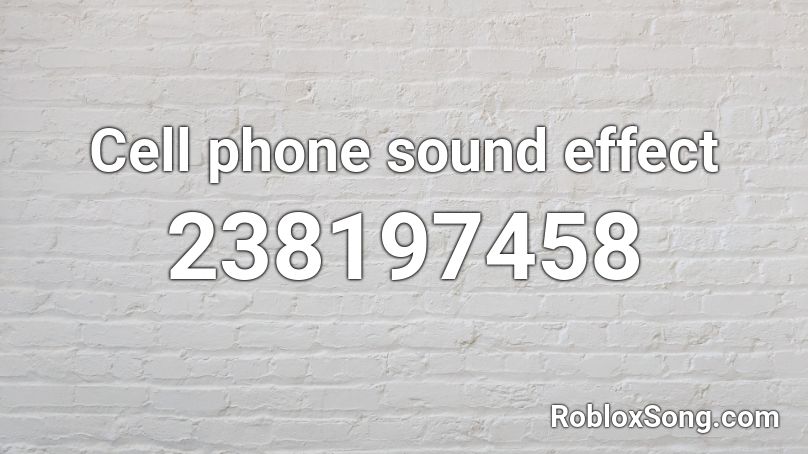 Cell phone sound effect Roblox ID