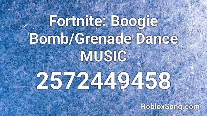 Fortnite: Boogie Bomb/Grenade Dance MUSIC Roblox ID