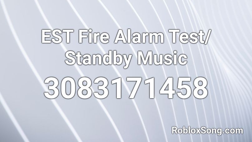 EST Fire Alarm Test/ Standby Music Roblox ID