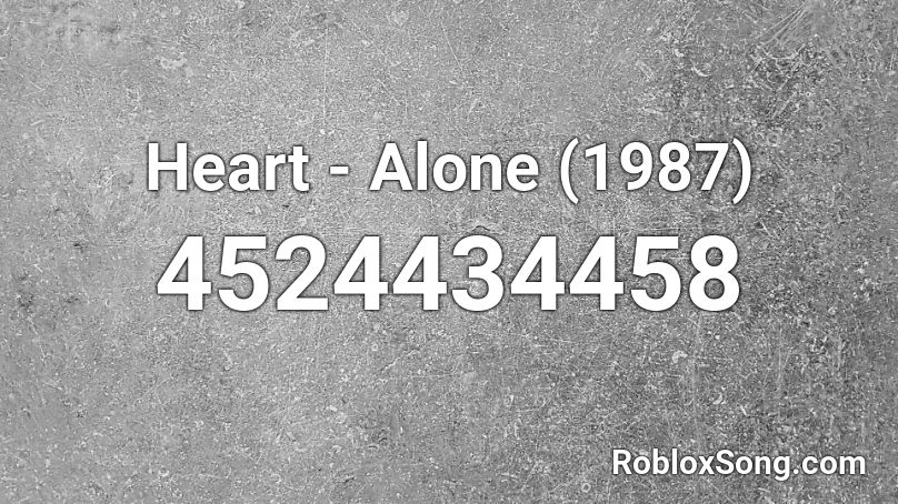 Heart - Alone (1987) Roblox ID