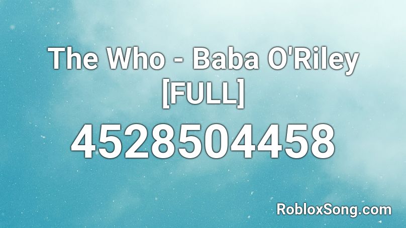 The Who - Baba O'Riley [FULL] Roblox ID