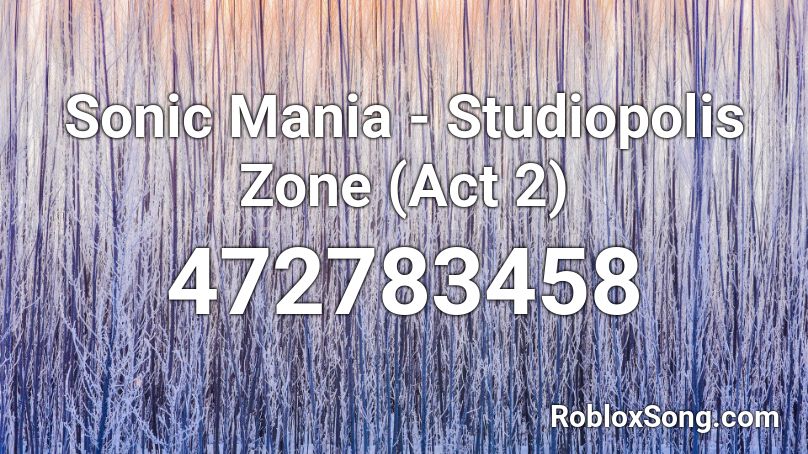 Sonic Mania - Studiopolis Zone (Act 2) Roblox ID - Roblox music codes