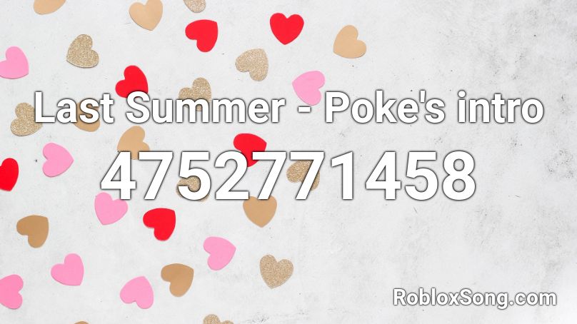 Last Summer - Poke's intro Roblox ID