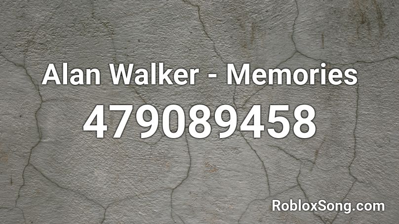 Alan Walker - Memories  Roblox ID
