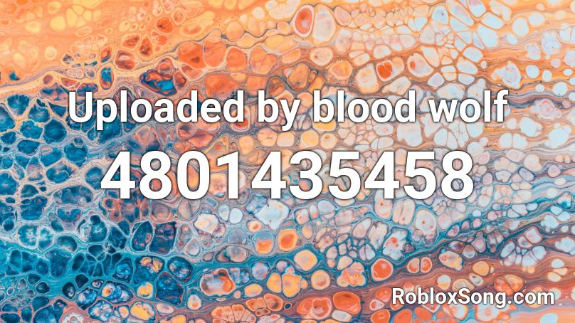 Uploaded By Blood Wolf Roblox Id Roblox Music Codes - ragdoll blood roblox