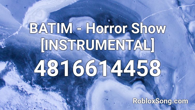 BATIM - Horror Show [INSTRUMENTAL] Roblox ID