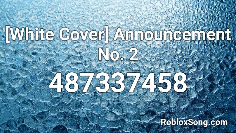 [White Cover] Announcement No. 2 Roblox ID