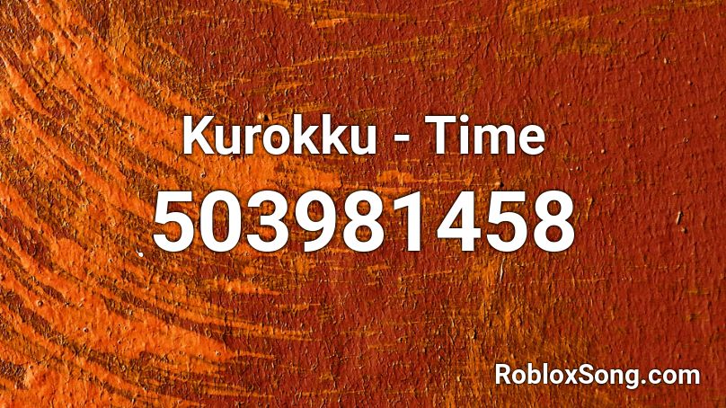 Kurokku - Time Roblox ID