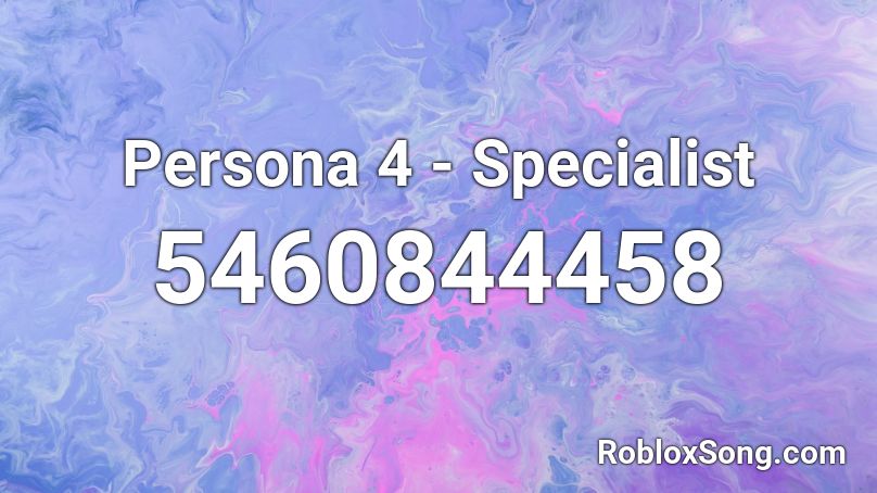 Persona 4 Specialist Roblox Id Roblox Music Codes - roblox songs 4