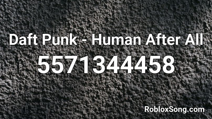 Daft Punk - Human After All Roblox ID