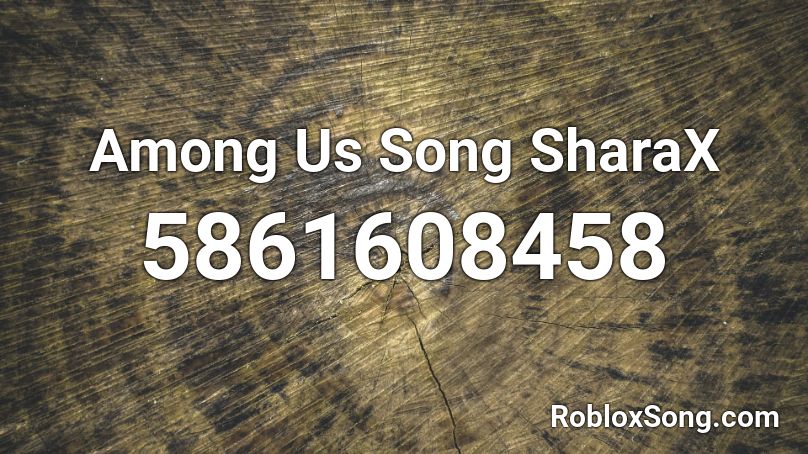 Among Us Song SharaX Roblox ID