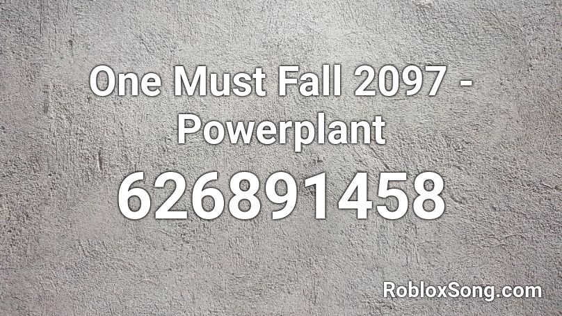 One Must Fall 2097 - Powerplant Roblox ID