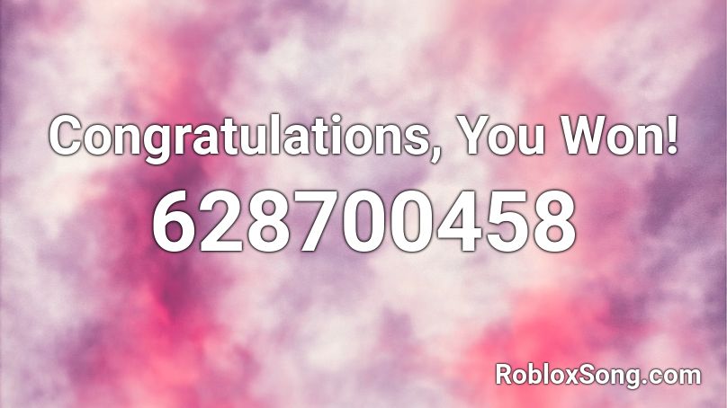 Congratulations, You Won! Roblox ID