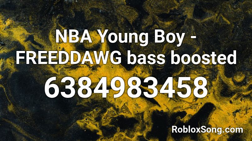 NBA Young Boy - FREEDDAWG bass boosted Roblox ID