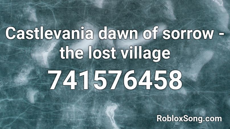 Castlevania dawn of sorrow - the lost village Roblox ID