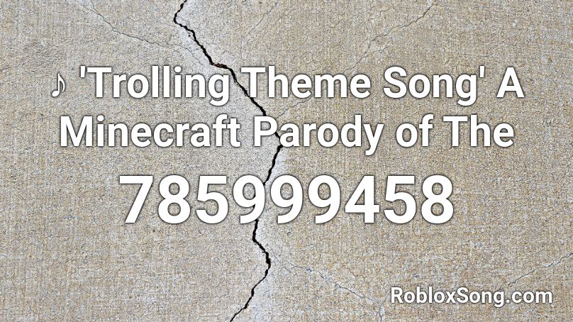 ♪ 'Trolling Theme Song' A Minecraft Parody of The  Roblox ID