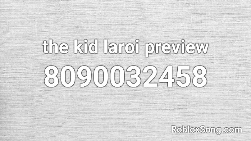 the kid laroi preview Roblox ID