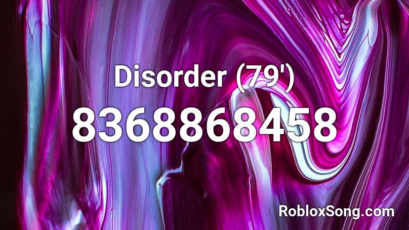 Disorder (79') Roblox ID