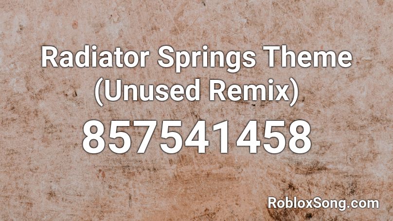 Radiator Springs Theme (Unused Remix) Roblox ID
