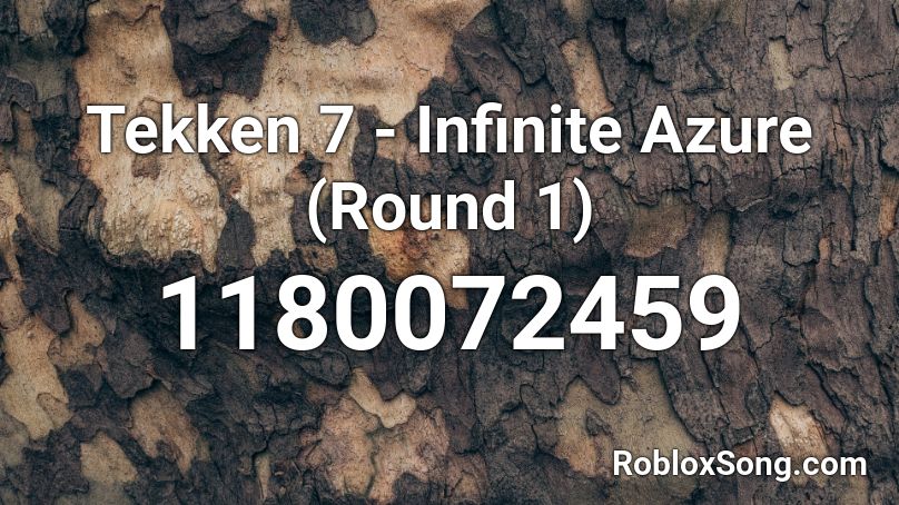 Tekken 7 - Infinite Azure (Round 1) Roblox ID
