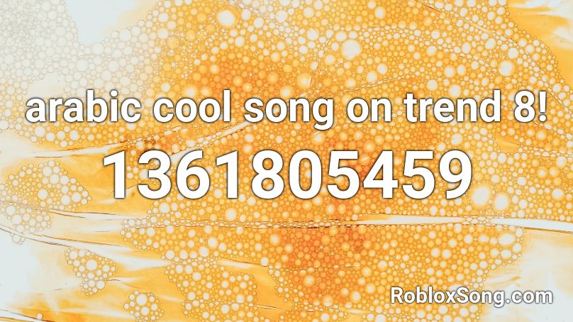 arabic cool song on trend 8! Roblox ID