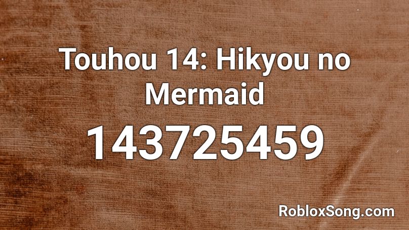 Touhou 14: Hikyou no Mermaid Roblox ID