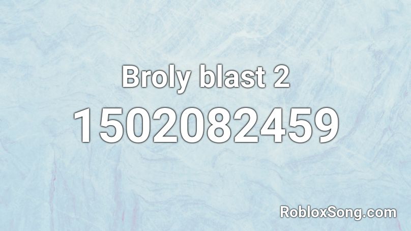 Broly blast 2 Roblox ID