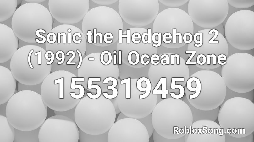 Sonic the Hedgehog 2 (1992) - Oil Ocean Zone Roblox ID
