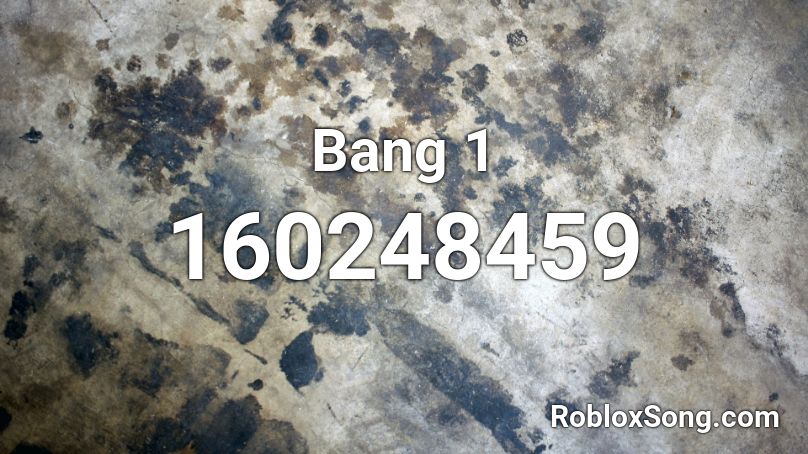 Bang 1 Roblox ID