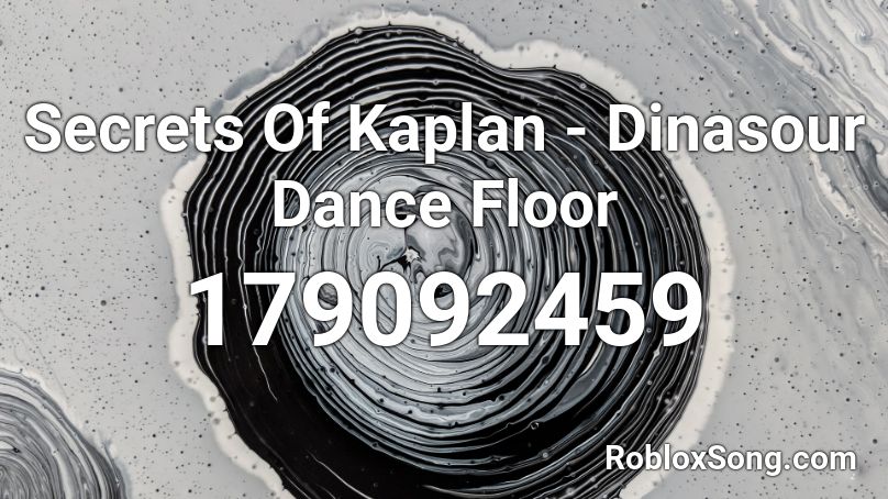 Secrets Of Kaplan - Dinasour Dance Floor Roblox ID