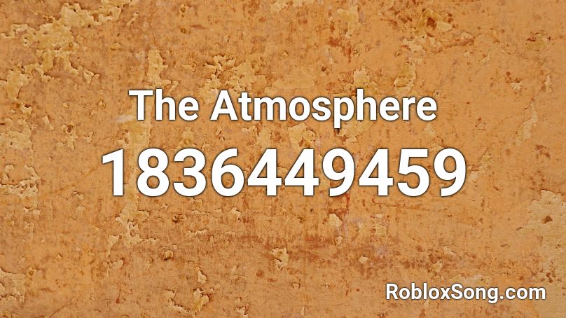 The Atmosphere Roblox ID
