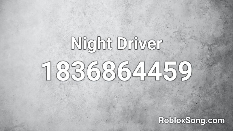 Night Driver Roblox ID