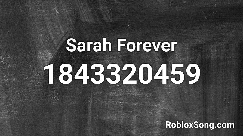 Sarah Forever Roblox ID