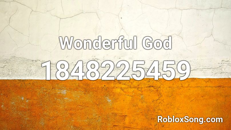 Wonderful God Roblox ID