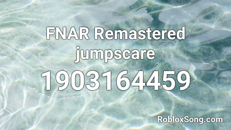 FNAR Remastered jumpscare Roblox ID