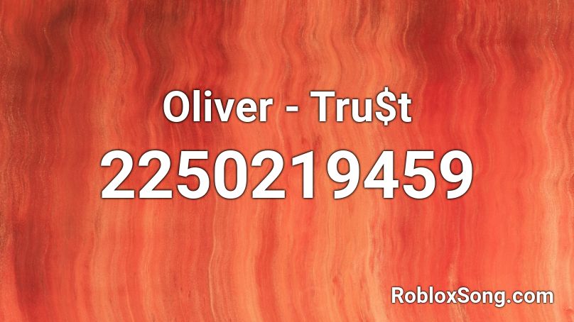 Oliver - Tru$t Roblox ID