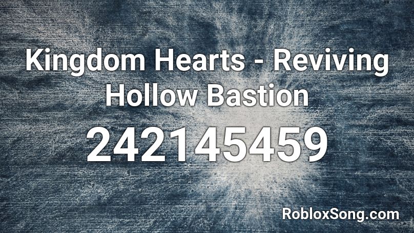 Kingdom Hearts - Reviving Hollow Bastion Roblox ID