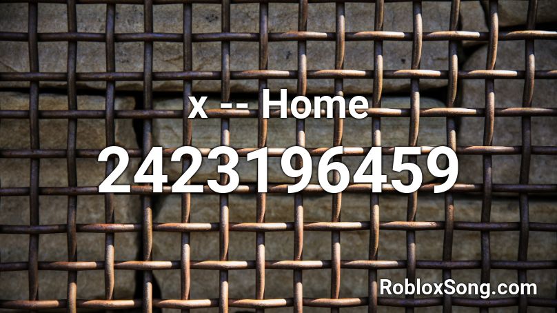 x -- Home  Roblox ID