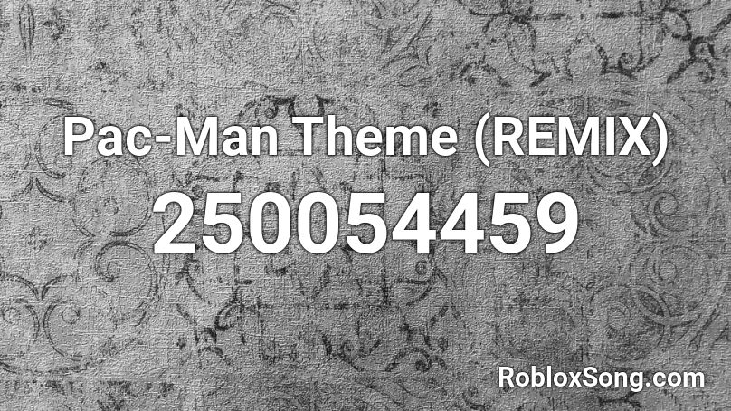 Pac-Man Theme (REMIX) Roblox ID
