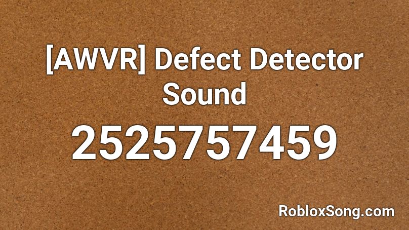 [AWVR] Defect Detector Sound Roblox ID