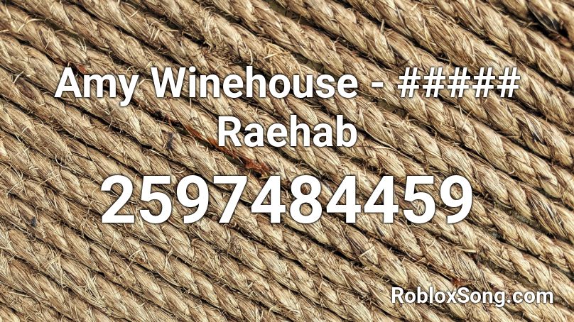 Amy Winehouse - ##### Raehab Roblox ID