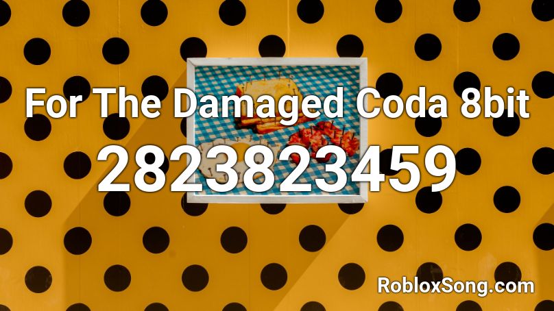 coda damaged roblox 8bit song popular