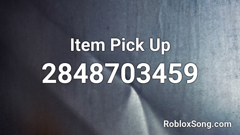 Item Pick Up Roblox ID