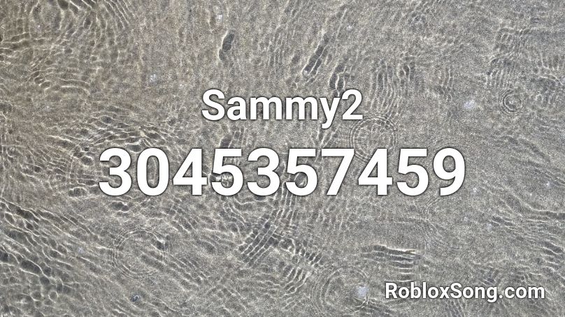 Sammy2 Roblox ID