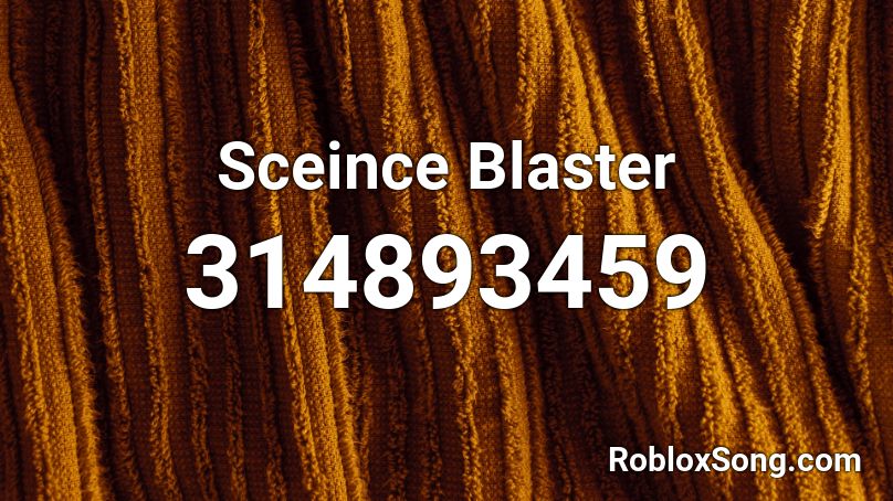 Sceince Blaster Roblox ID